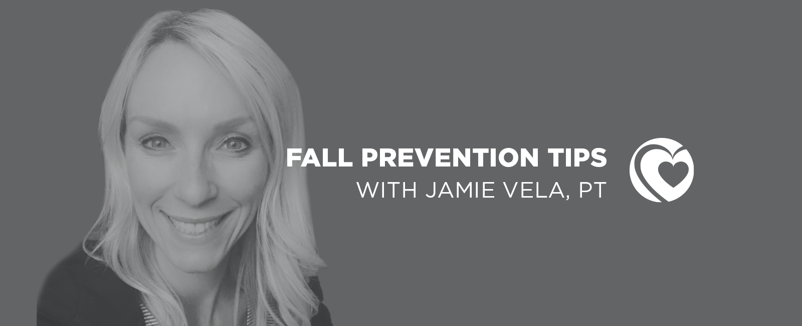 Featured image for post: FALL PREVENTION TIPS – JAMIE VELA, PT