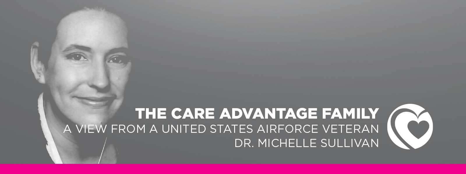 Featured image for post: THE CARE ADVANTAGE FAMILY, A VIEW FROM A UNITED STATES AIRFORCE VETERAN