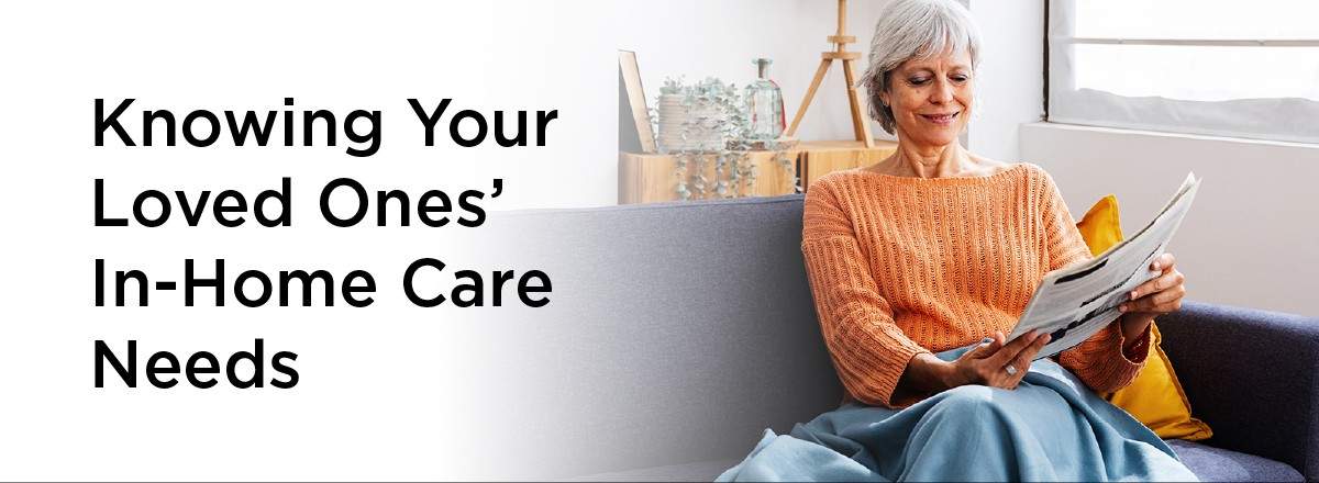 Knowing Your Loved Ones’ In-Home Care Needs