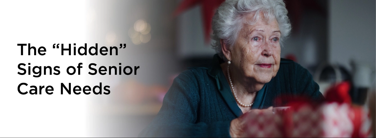 The Hidden Signs of Senior Care Needs – Winter Holidays