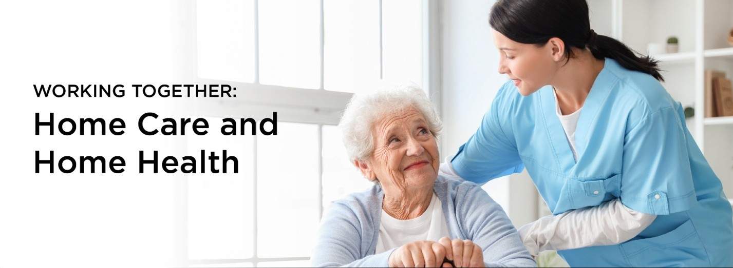 Featured image for post: WORKING TOGETHER – HOME CARE AND HOME HEALTH