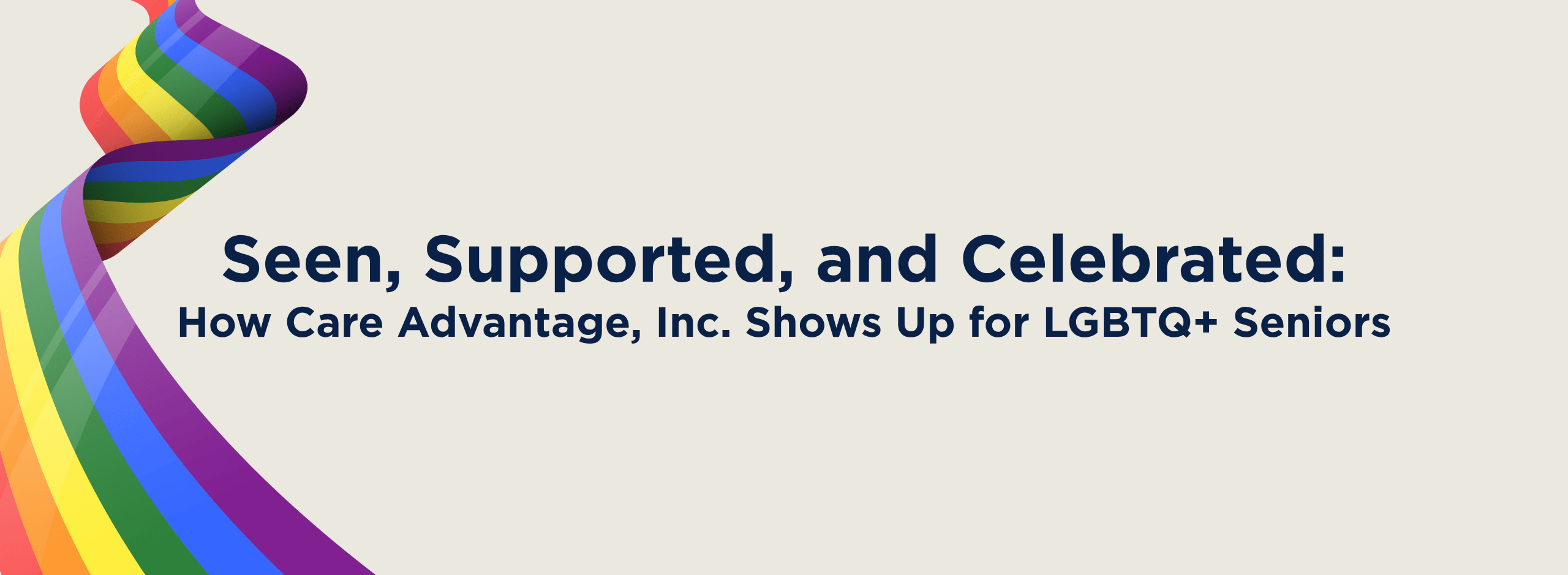 Seen, Supported, and Celebrated: How Care Advantage, Inc. Shows Up for LGBTQ+ Seniors